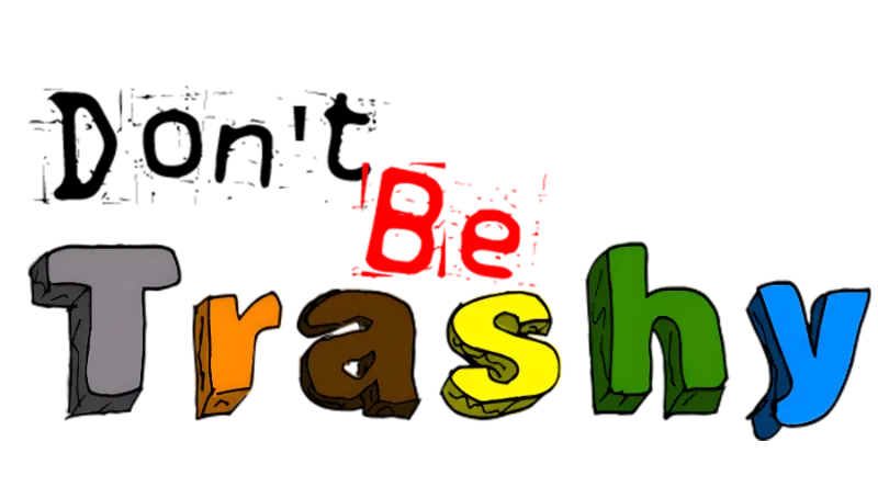 Don't Be Trashy